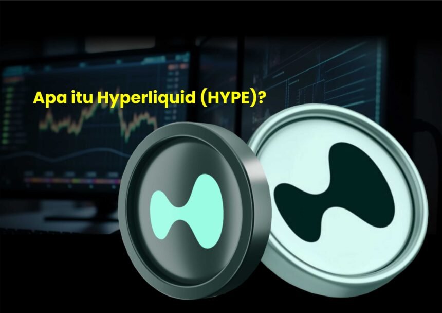 Apa itu Hyperliquid (HYPE)